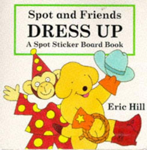 Spot Sticker Board Book: Spot And Friends Dress up
