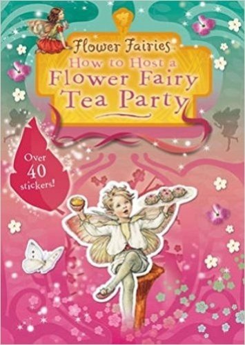 Flowers Fairies Friends: How to Host a Flower Fairies Tea Party