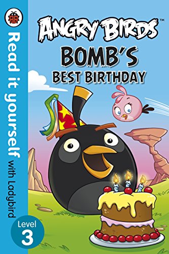 Angry Birds: Bomb's Best Birthday - Read it yourself with Ladybird