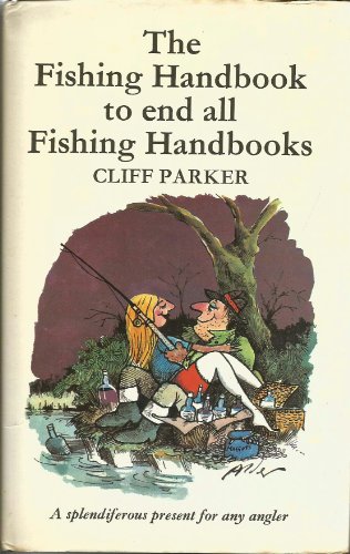 Fishing Handbook to End All Fishing Handbooks
