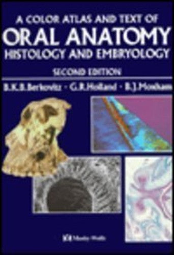 Color Atlas and Textbook of Oral Anatomy, Histology and Embryology