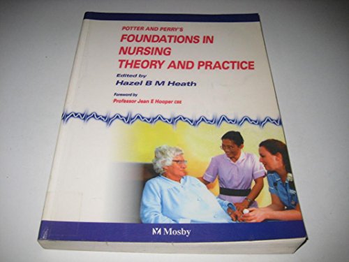 Potter & Perry's Foundations in Nursing Theory and Practice