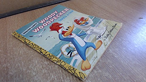 Woody Woodpecker Takes a Trip (A Little Golden Book)