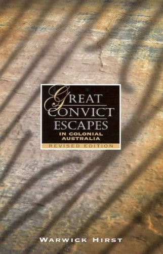 Great Convict Escapes in Colonial Australia