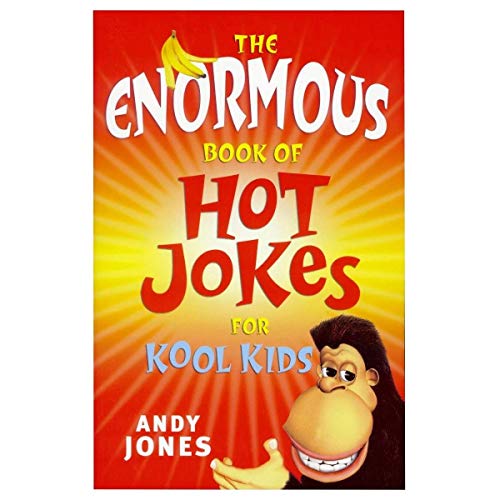 The Enormous Book of Hot Jokes for Kool Kids