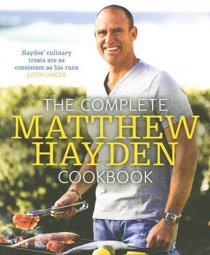 The Complete Matthew Hayden Cookbook