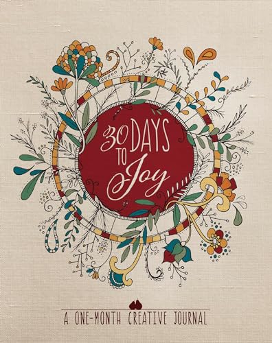 30 Days to Joy: A One-Month Creative Devotional Journal