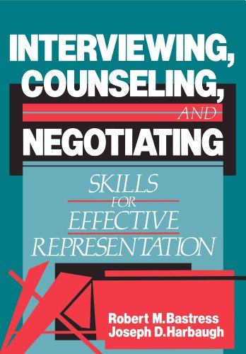 Interviewing, Counseling and Negotiating