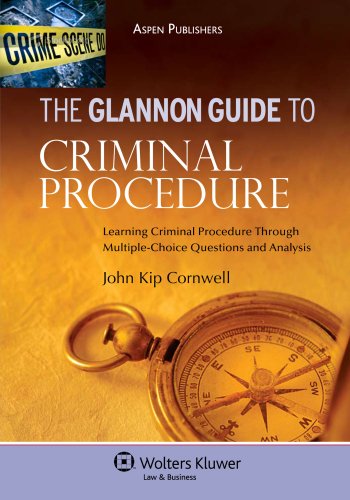 The Glannon Guide to Criminal Procedure