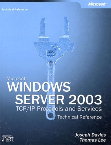 Microsoft Windows Server 2003 TCP/IP Protocols and Services Technical Reference