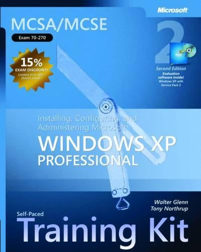 Installing, Configuring, and Administering Microsoft Windows XP Professional, Second Edition