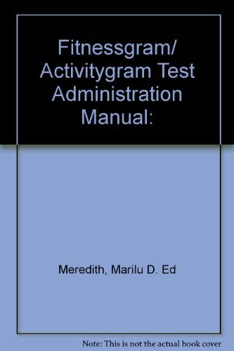Fitnessgram/ Activitygram Test Administration Manual