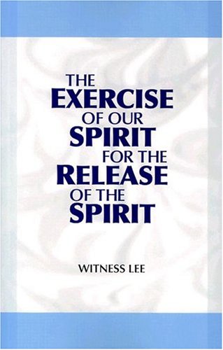 The Exercise of Our Spirit for the Release of the Spirit
