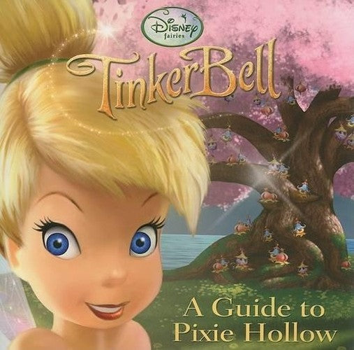 A Guide to Pixie Hollow