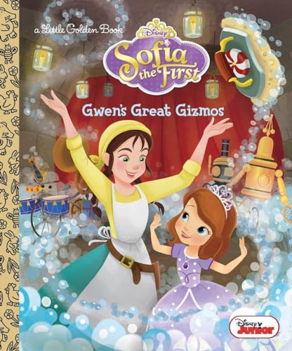 Gwen's Great Gizmos (Disney Junior: Sofia the First)