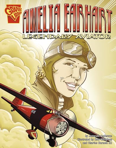 Graphic Biographies Amelia Earhart Legendary Aviator