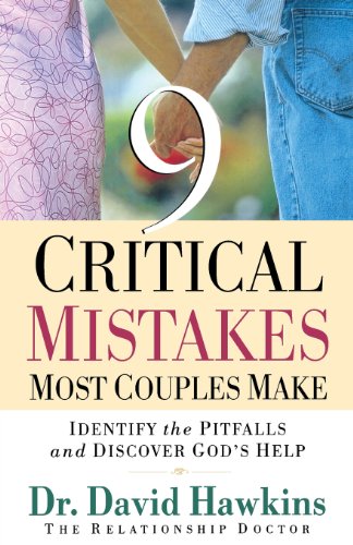 Nine Critical Mistakes Most Couples Make