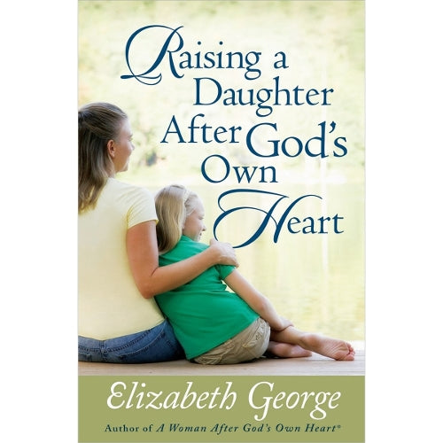 Raising a Daughter After God's Own Heart