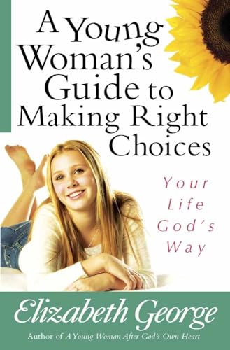 A Young Woman's Guide to Making Right Choices