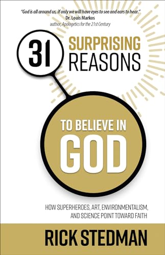 31 Surprising Reasons to Believe in God