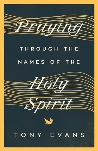 Praying Through the Names of the Holy Spirit