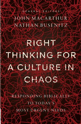 Right Thinking for a Culture in Chaos