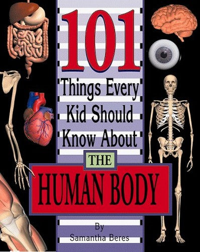 101 Things Every Kid Should Know About the Human Body