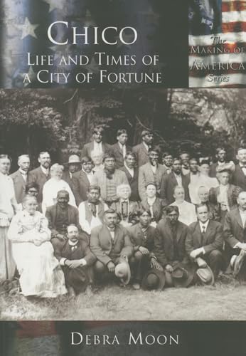 Chico: Life and Times of a City of Fortune (CA) (Making of America)