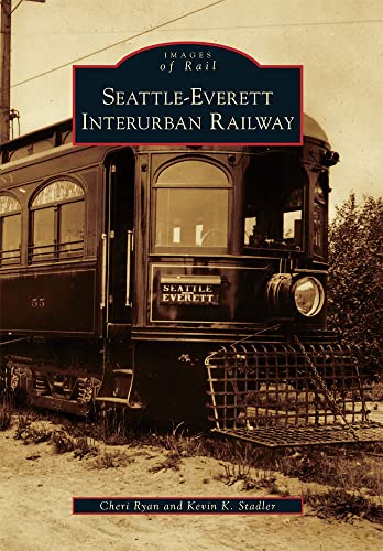 Seattle-Everett Interurban Railway (Images of Rail)