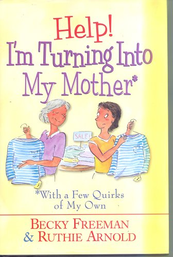 Help! I'm Turning Into My Mother