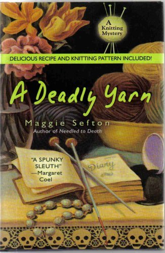 A Deadly Yarn A Knitting Mystery