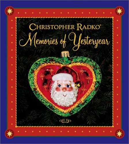 Christopher Radko: Memories of Yesteryear