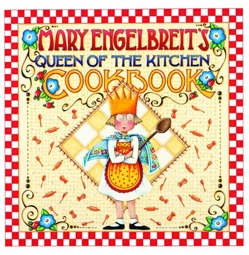 Mary Engelbreit's Queen of the Kitchen Cookbook