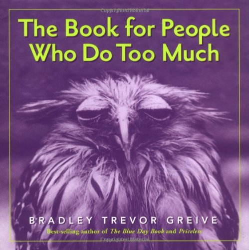 The Book for People Who Do Too Much