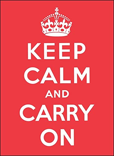 Keep Calm and Carry on