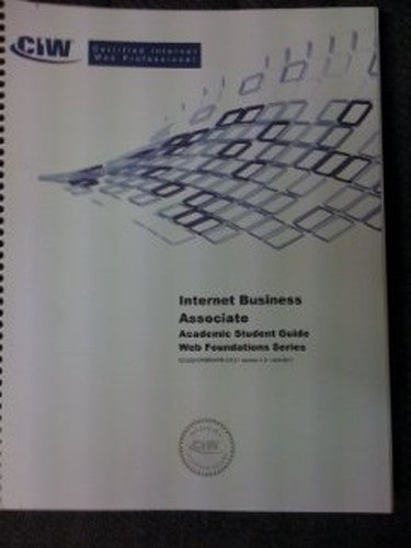 CIW - Internet Business Associate Academic Student Guide - Web Foundation Series