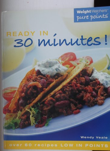 Weight Watchers Ready in 30 Minutes