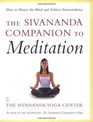 The Sivananda Companion to Meditation