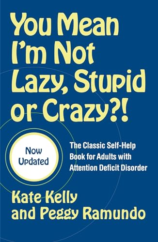 You Mean I'm Not Lazy, Stupid or Crazy?!