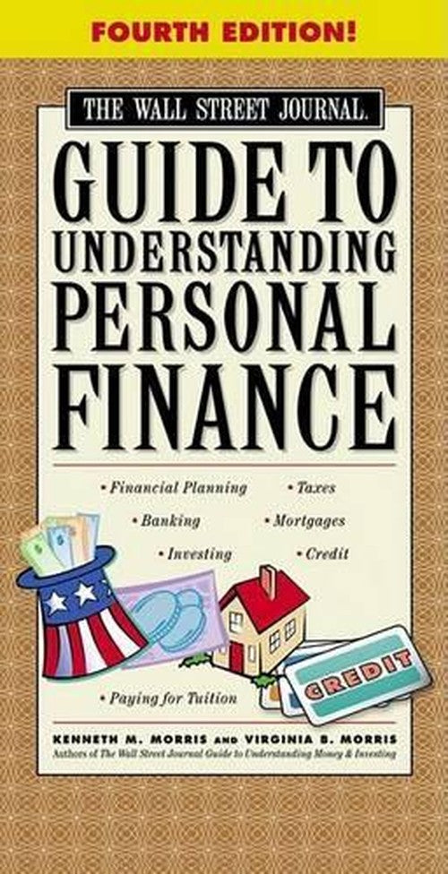 The Wall Street Journal Guide to Understanding Personal Finance, Fourth Edition
