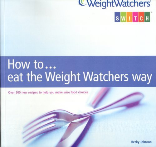 How to... eat the Weight Watchers Way (WeightWatchers Switch)