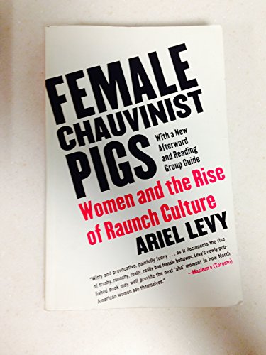 Female Chauvinist Pigs