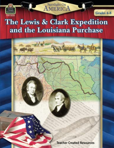 Spotlight on America: The Lewis & Clark Expedition and the Louisiana Purchase