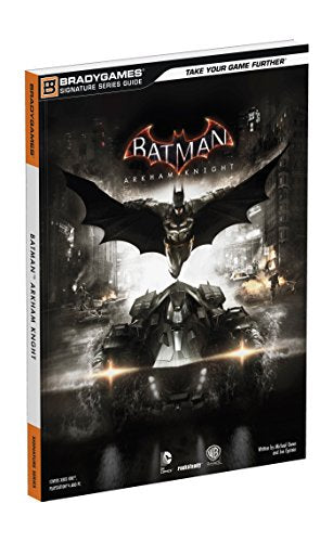 Batman: Arkham Knight Signature Series Guide
