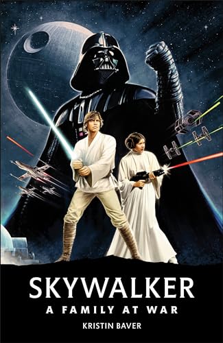 Star Wars Skywalker a A Family At War