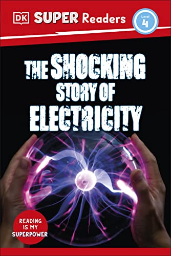DK Super Readers Level 4 The Shocking Story of Electricity