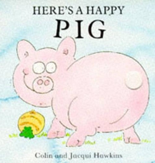 Heres A Happy Pig