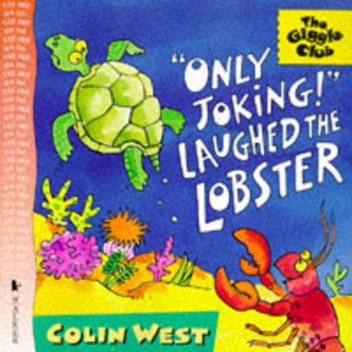 Only Joking! Laughed The Lobster