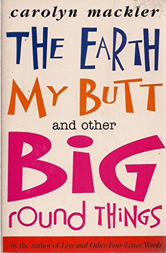 Earth, My Butt And Other Round Things