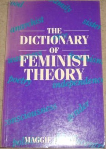 The Dictionary of Feminist Theory